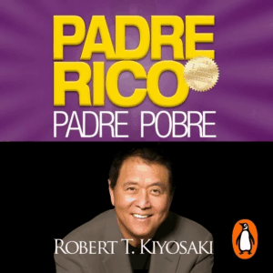 Libro Padre Rico, Padre Pobre de Robert Kiyosaki, guía de educación financiera que enseña cómo alcanzar la libertad económica a través de la inteligencia financiera.